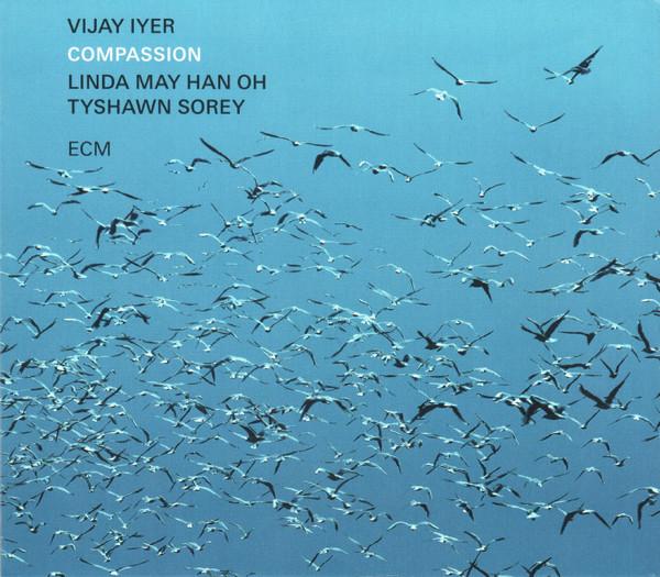 Vijay Iyer, Linda Oh, Tyshawn Sorey - Compassion