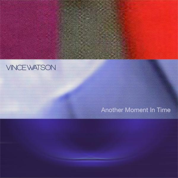 Vince Watson - Another Moment In Time