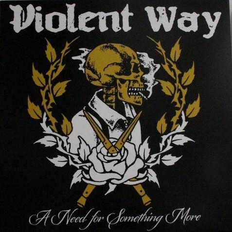 Violent Way - A Need For Something More