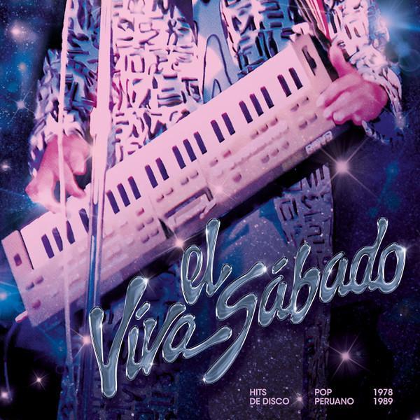  - Viva El Sábado: Hits de Disco Pop Peruano (1978-1989)