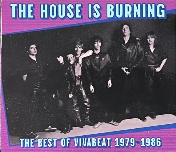 Vivabeat - The House Is Burning: The Best Of Vivabeat 1979-1986