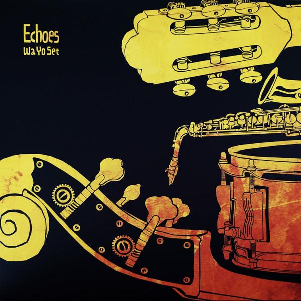 Wa Yo Set - Echoes
