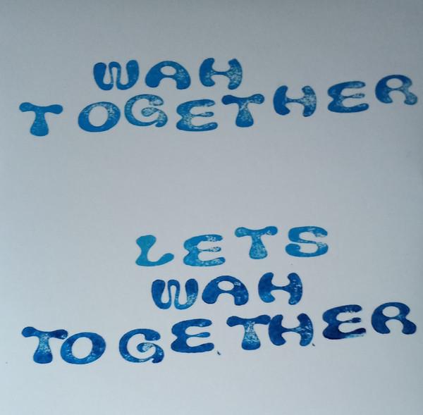 Wah Together - Let’s Wah Together