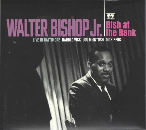 Walter Bishop, Jr. - Bish At The Bank: Live In Baltimore