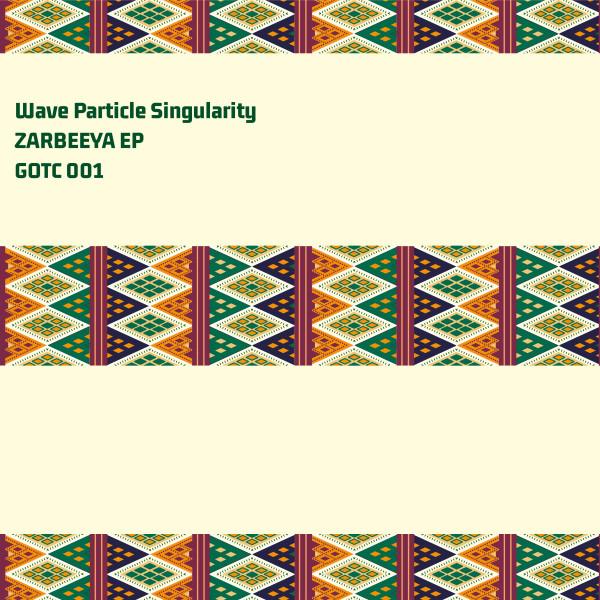 Wave Particle Singularity - ZARBEEYA EP