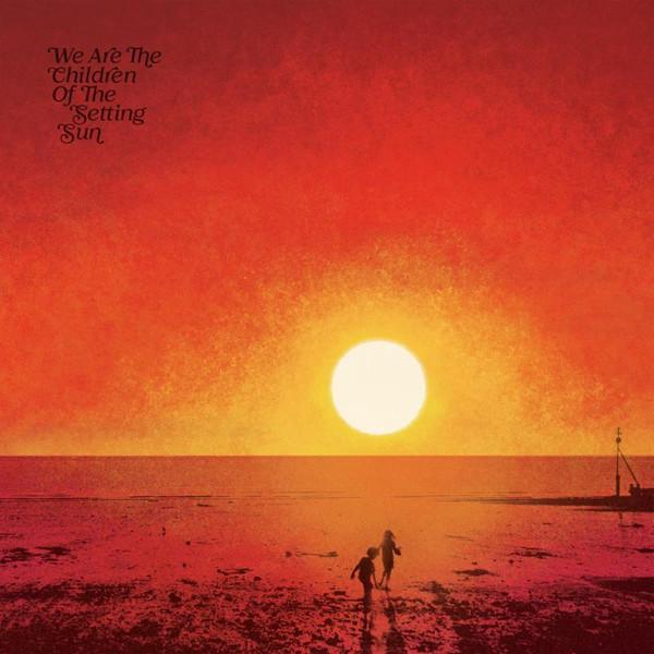  - We Are The Children Of The Setting Sun