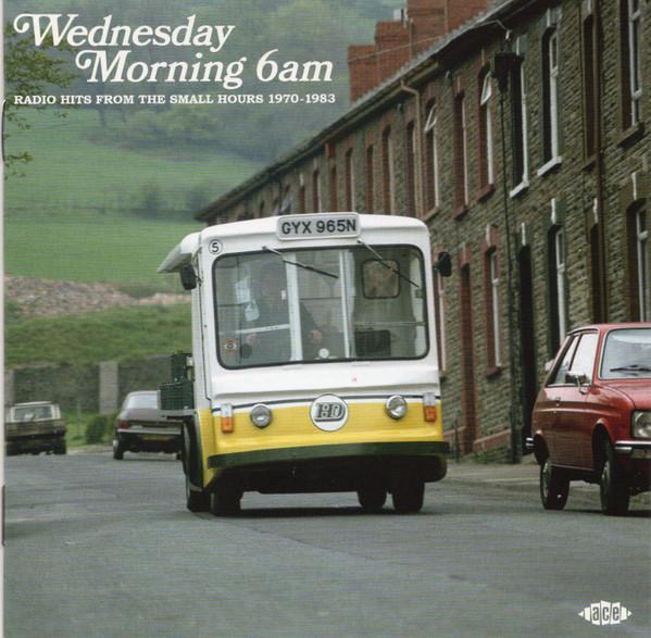  - Wednesday Morning 6am (Radio Hits From The Small Hours 1970-1983)