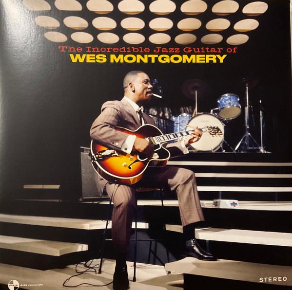 Wes Montgomery - The Incredible Jazz Guitar Of Wes Montgomery