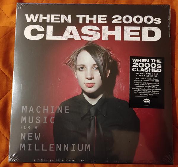  - When The 2000s Clashed (Machine Music For A New Millennium)