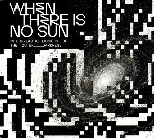  - When There Is No Sun