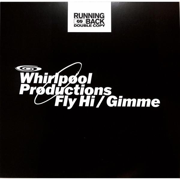 Whirlpool Productions - Fly Hi / Gimme
