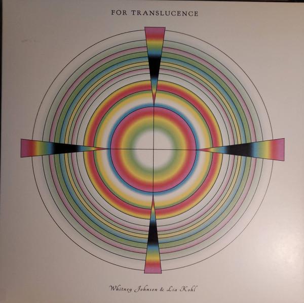 Whitney Johnson, Lia Kohl - For Translucence