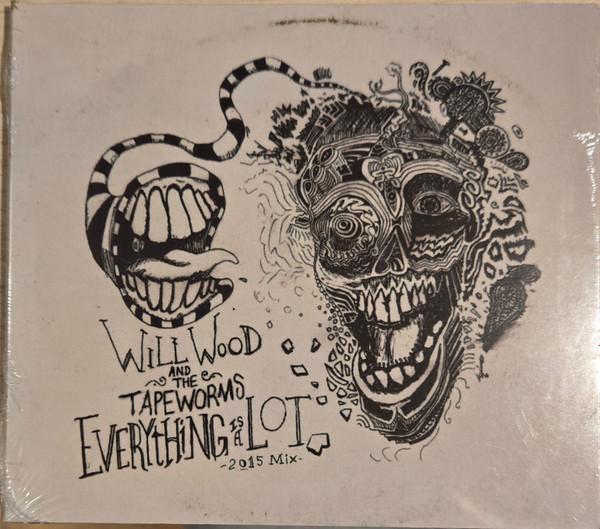 Will Wood And The Tapeworms - Everything Is A Lot (2015 Mix)