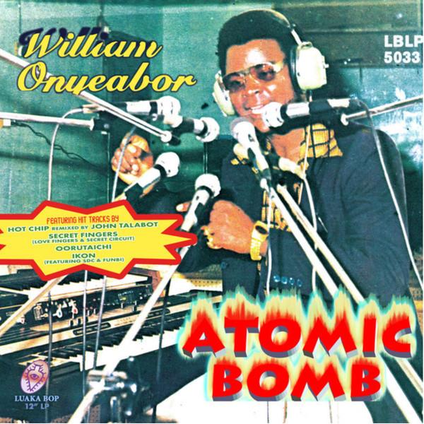  - William Onyeabor ‎– Atomic Bomb