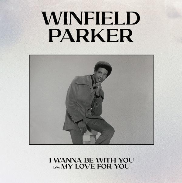 Winfield Parker - I Wanna Be With You