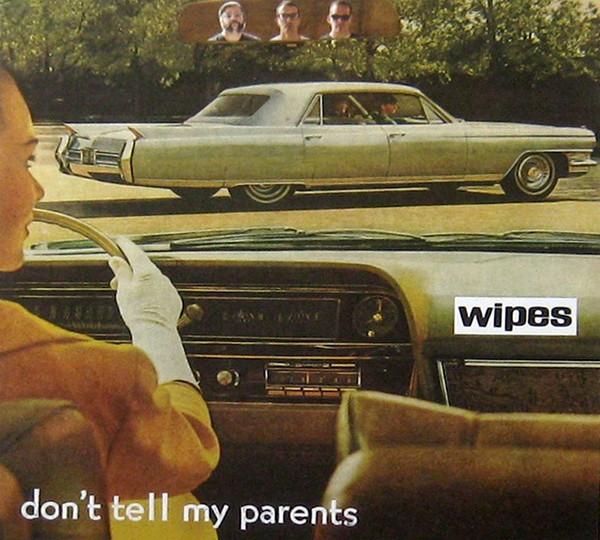 Wipes (3) - Don't Tell My Parents
