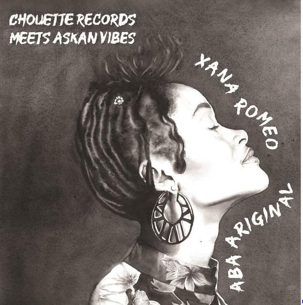 Xana Romeo, Aba-Ariginals, Askan Vibes - Chouette Records Meets Askan Vibes