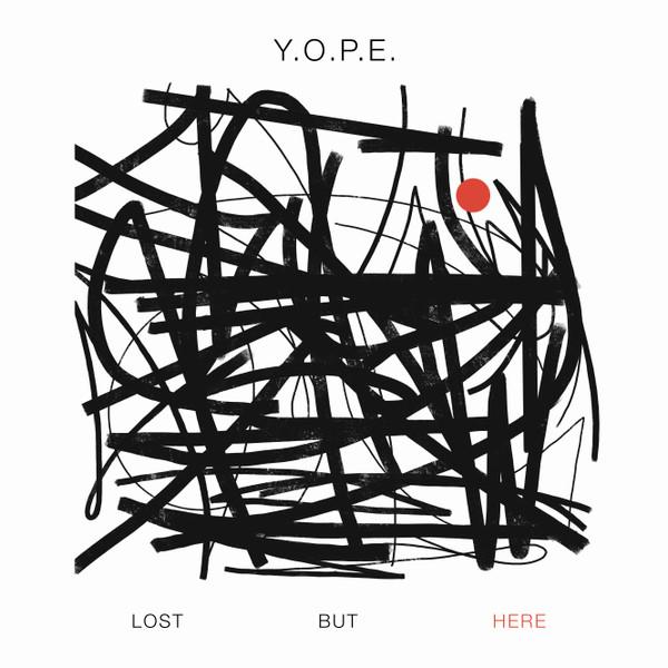 Y.O.P.E. - Lost But Here