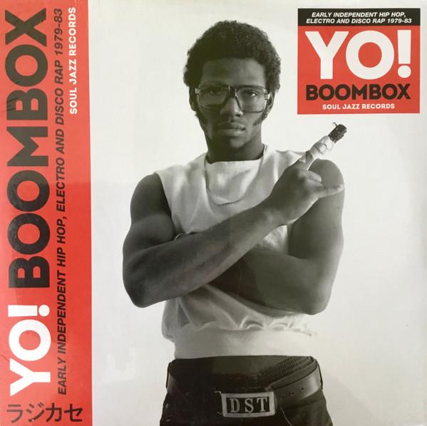  - Yo! Boombox (Early Independent Hip Hop, Electro And Disco Rap 1979-83)
