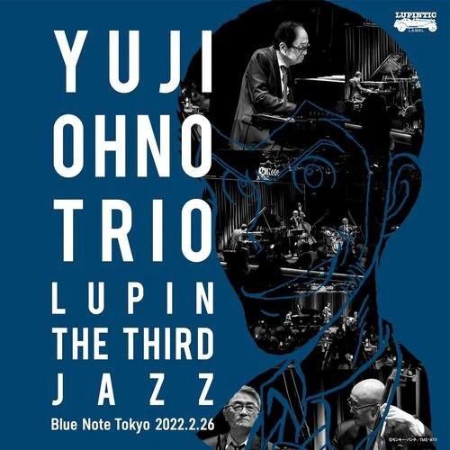 Yuji Ohno Trio - Lupin The Third Jazz At Blue Note Tokyo 2022.2.26 