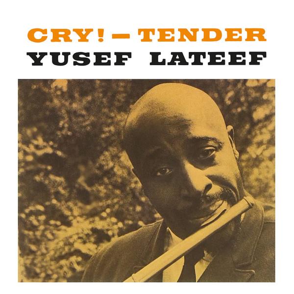 Yusef Lateef - Cry! Tender