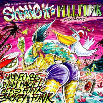 Zackey Force Funk, Amadeo 85, Ivan Makvel, Cee O Funk - Shake It / M.I.L.FUNK Anthem (Kalashnilove)