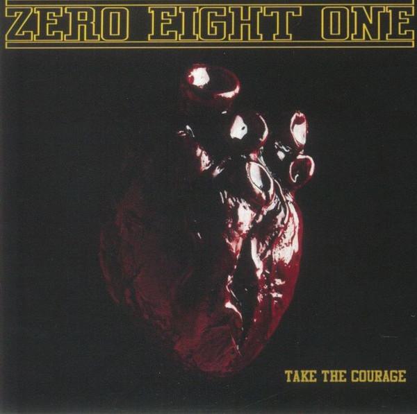 Zero Eight One - Take The Courage