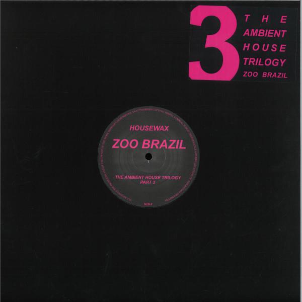 Zoo Brazil - The Ambient House Trilogy (Part 3)