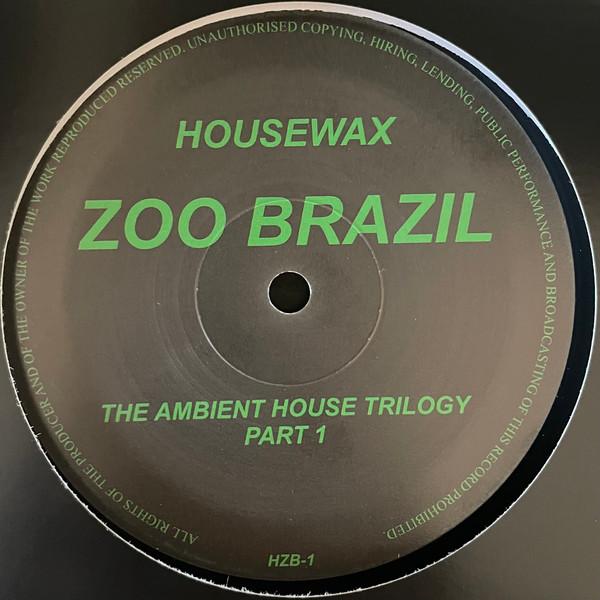 Zoo Brazil - The Ambient House Trilogy Part 1