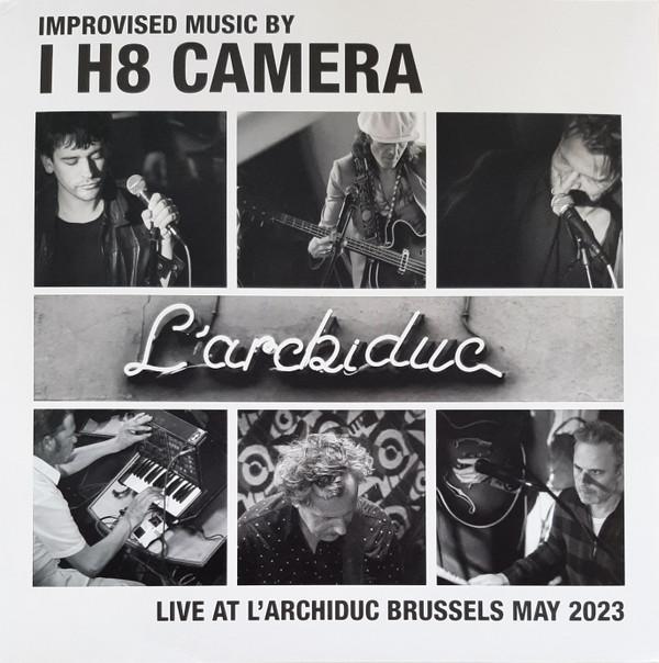 i-H8 Camera - Live At L'Archiduc Brussels May 2023