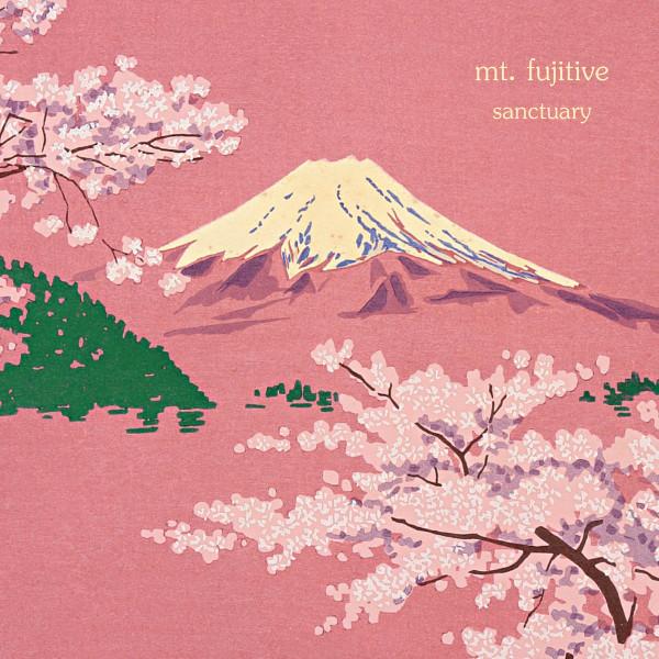 mt.fujitive - Sanctuary