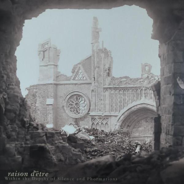 raison d'être - Within The Depths Of Silence And Phormations